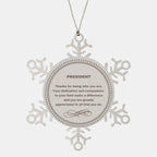 President Snowflake Ornament - Thanks for being who you are - Birthday Christmas Jewelry Gifts Coworkers Colleague Boss
