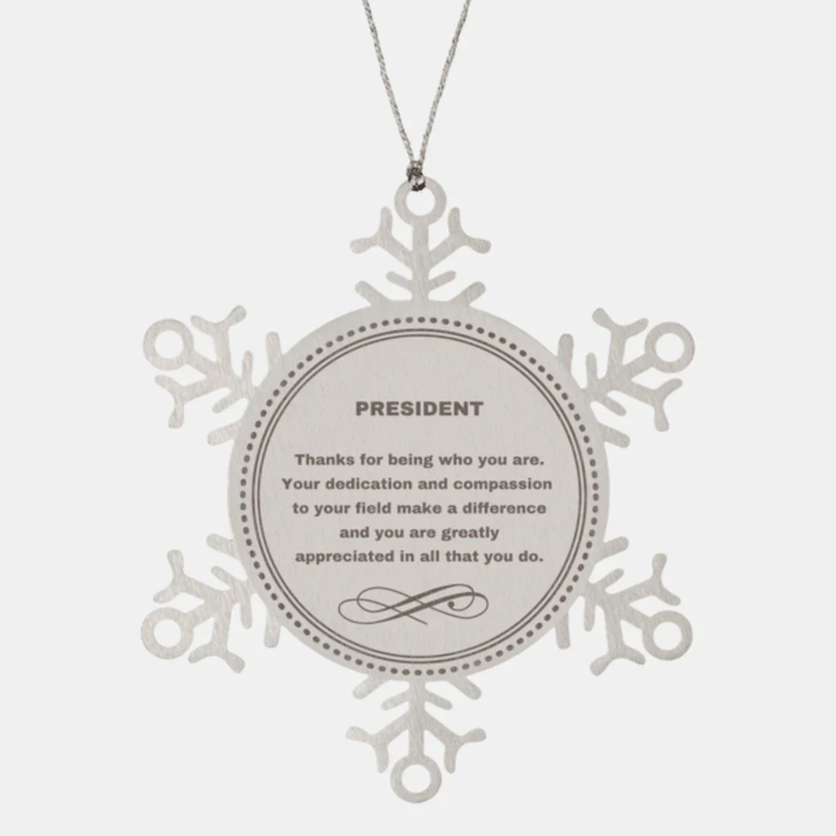President Snowflake Ornament - Thanks for being who you are - Birthday Christmas Jewelry Gifts Coworkers Colleague Boss