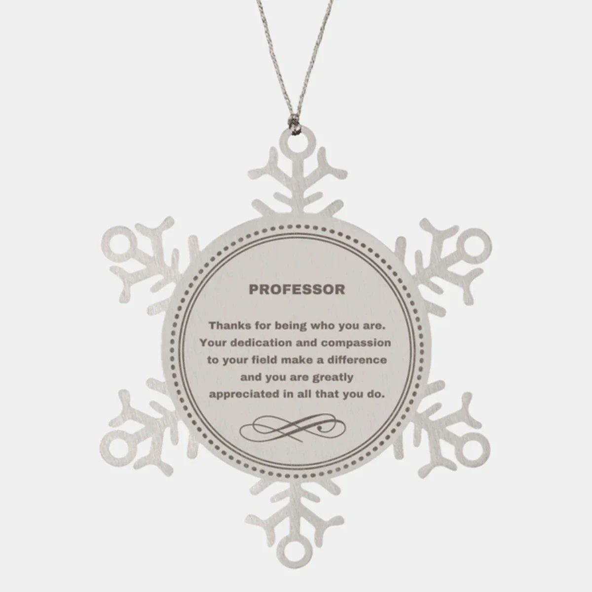 Professor Snowflake Ornament - Thanks for being who you are - Birthday Christmas Jewelry Gifts Coworkers Colleague Boss