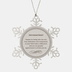 Psychiatrist Snowflake Ornament - Thanks for being who you are - Birthday Christmas Jewelry Gifts Coworkers Colleague Boss