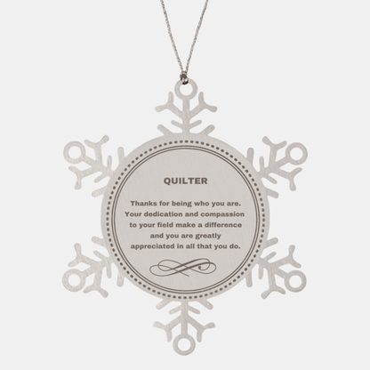 Quilter Snowflake Ornament - Thanks for being who you are - Birthday Christmas Jewelry Gifts Coworkers Colleague Boss