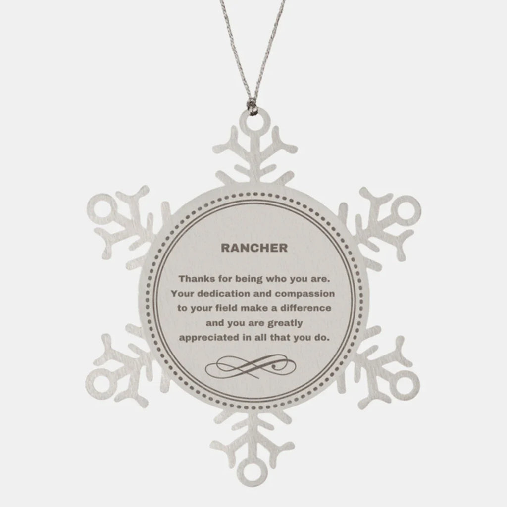 Rancher Snowflake Ornament - Thanks for being who you are - Birthday Christmas Jewelry Gifts Coworkers Colleague Boss