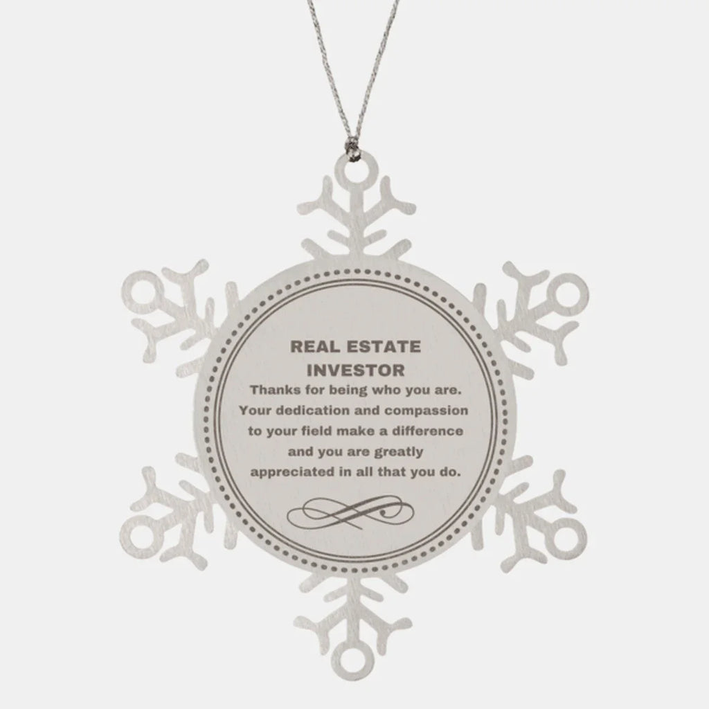 Real Estate Investor Snowflake Ornament - Thanks for being who you are - Birthday Christmas Jewelry Gifts Coworkers Colleague Boss