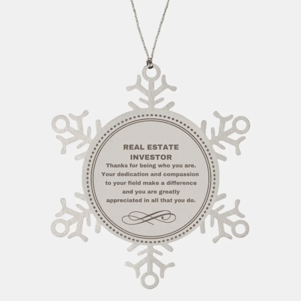Real Estate Investor Snowflake Ornament - Thanks for being who you are - Birthday Christmas Jewelry Gifts Coworkers Colleague Boss