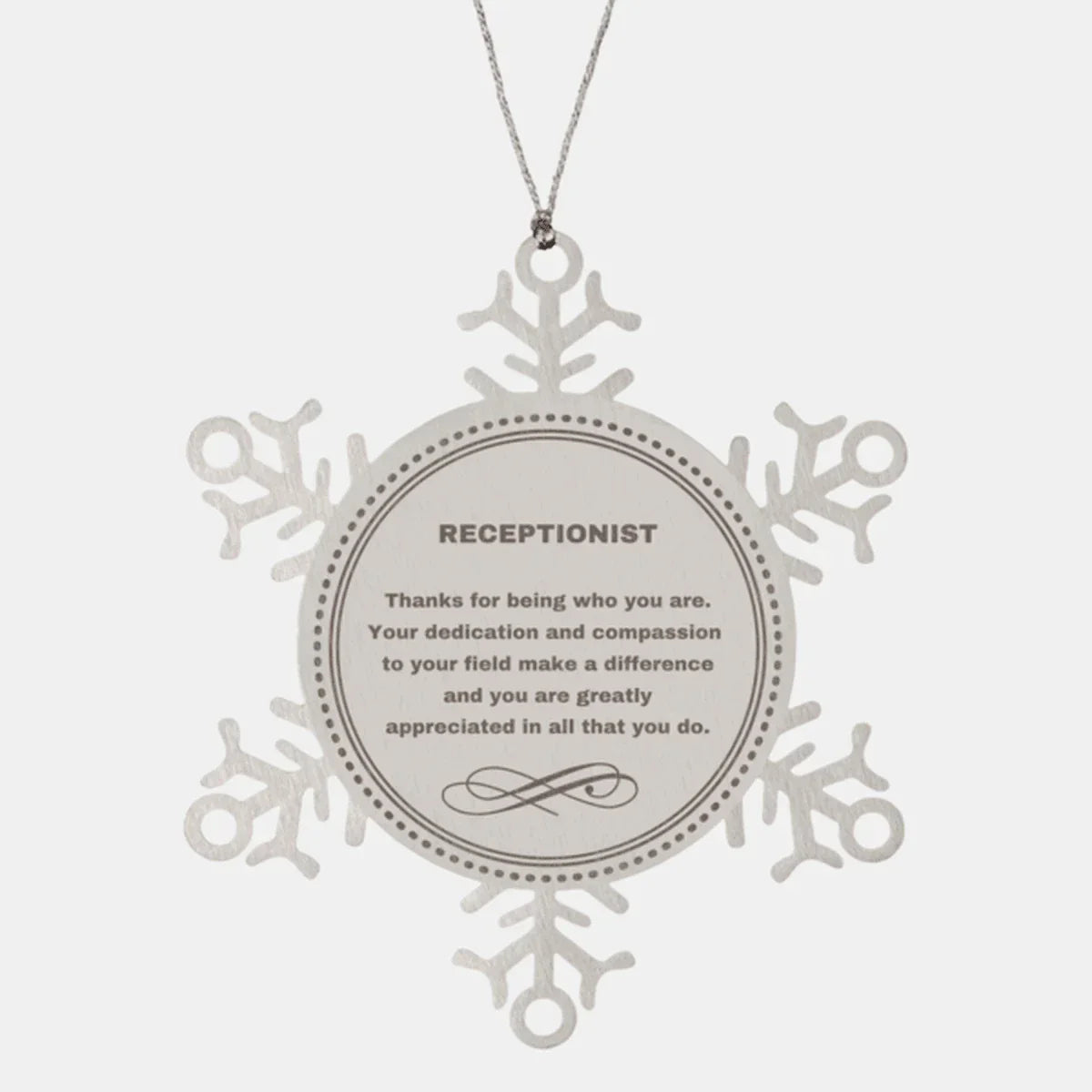 Receptionist Snowflake Ornament - Thanks for being who you are - Birthday Christmas Jewelry Gifts Coworkers Colleague Boss