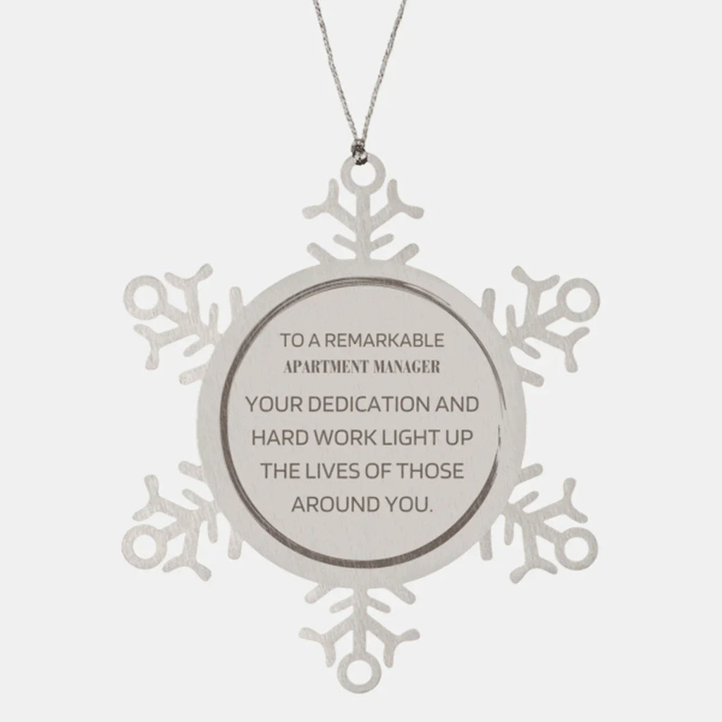 Remarkable Apartment Manager Gifts, Your dedication and hard work, Inspirational Birthday Christmas Unique Snowflake Ornament For Apartment Manager, Coworkers, Men, Women, Friends