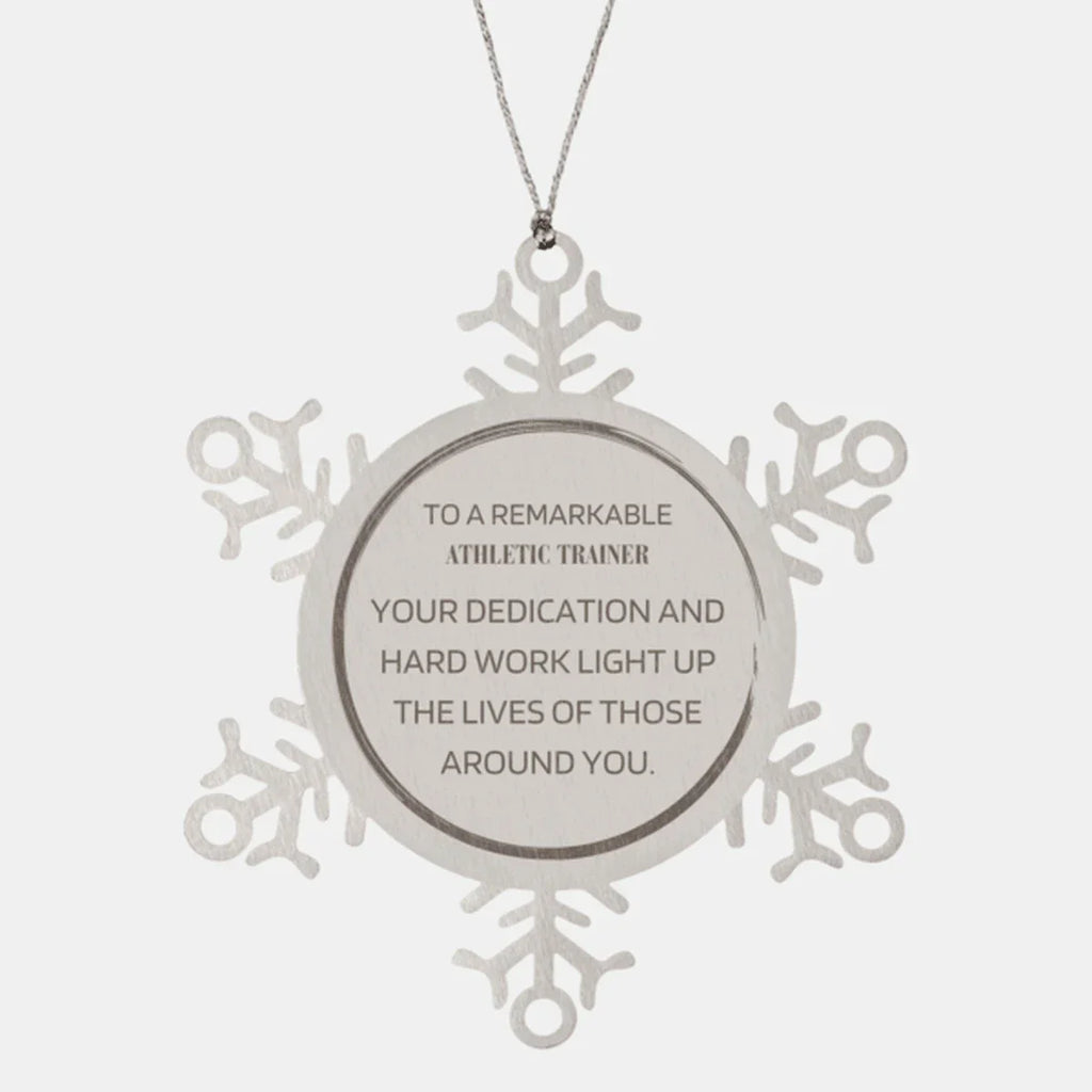 Remarkable Athletic Trainer Gifts, Your dedication and hard work, Inspirational Birthday Christmas Unique Snowflake Ornament For Athletic Trainer, Coworkers, Men, Women, Friends