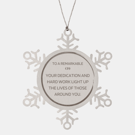 Remarkable CFO Gifts, Your dedication and hard work, Inspirational Birthday Christmas Unique Snowflake Ornament For CFO, Coworkers, Men, Women, Friends