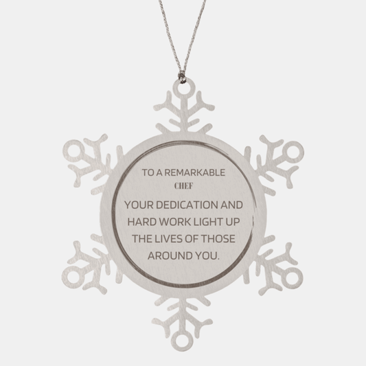 Remarkable Chef Gifts, Your dedication and hard work, Inspirational Birthday Christmas Unique Snowflake Ornament For Chef, Coworkers, Men, Women, Friends