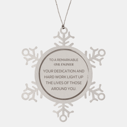 Remarkable Civil Engineer Gifts, Your dedication and hard work, Inspirational Birthday Christmas Unique Snowflake Ornament For Civil Engineer, Coworkers, Men, Women, Friends