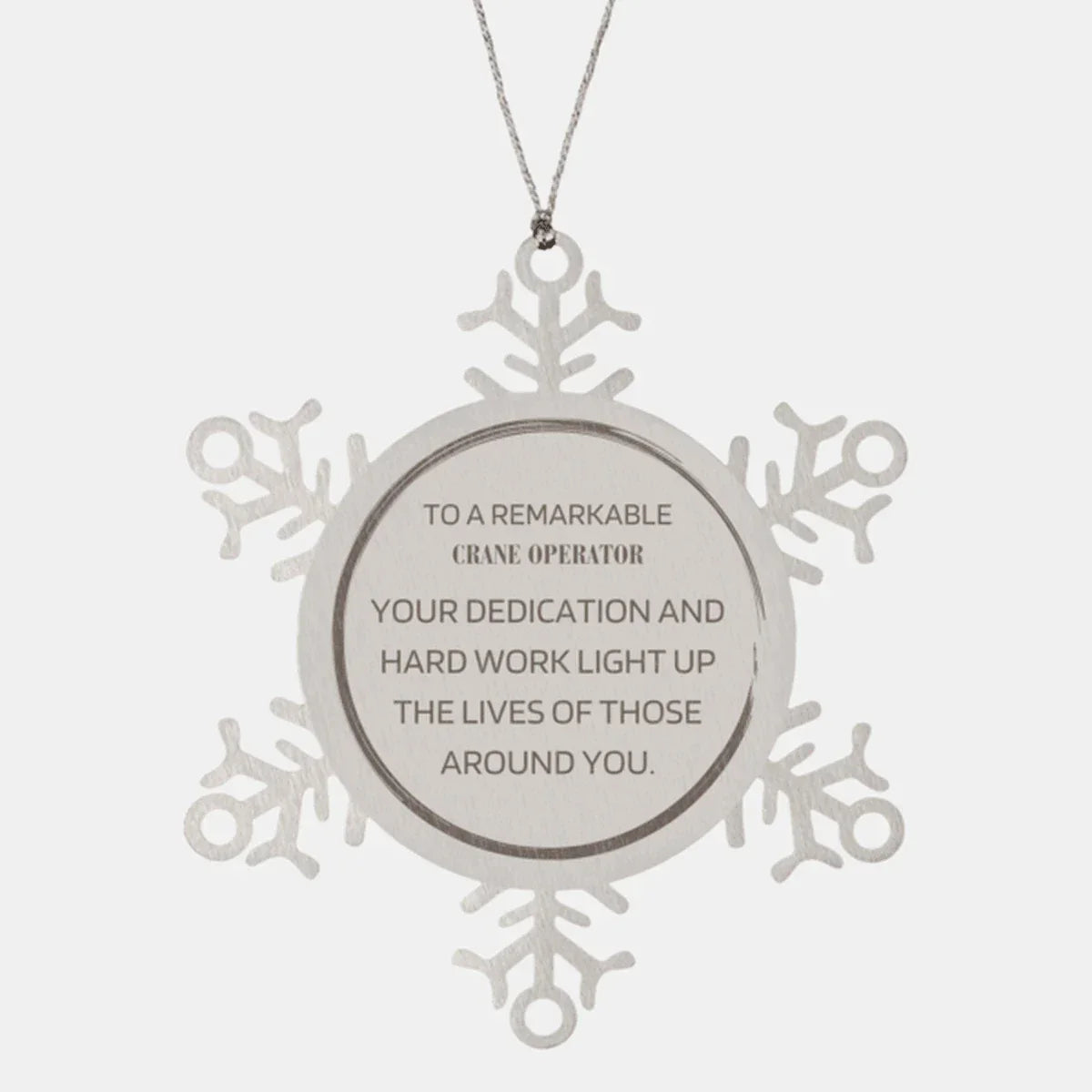 Remarkable Crane Operator Gifts, Your dedication and hard work, Inspirational Birthday Christmas Unique Snowflake Ornament For Crane Operator, Coworkers, Men, Women, Friends