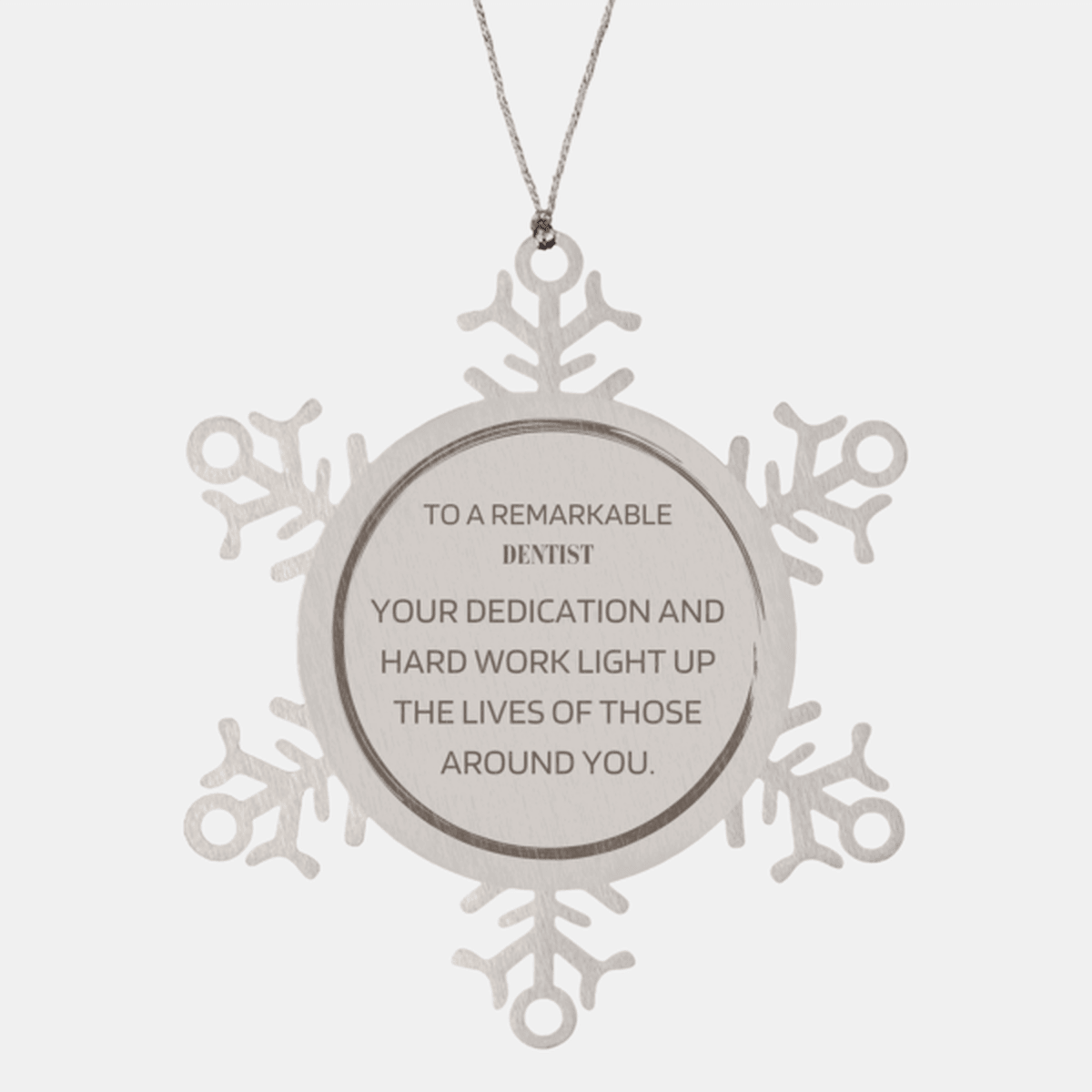 Remarkable Dentist Gifts, Your dedication and hard work, Inspirational Birthday Christmas Unique Snowflake Ornament For Dentist, Coworkers, Men, Women, Friends