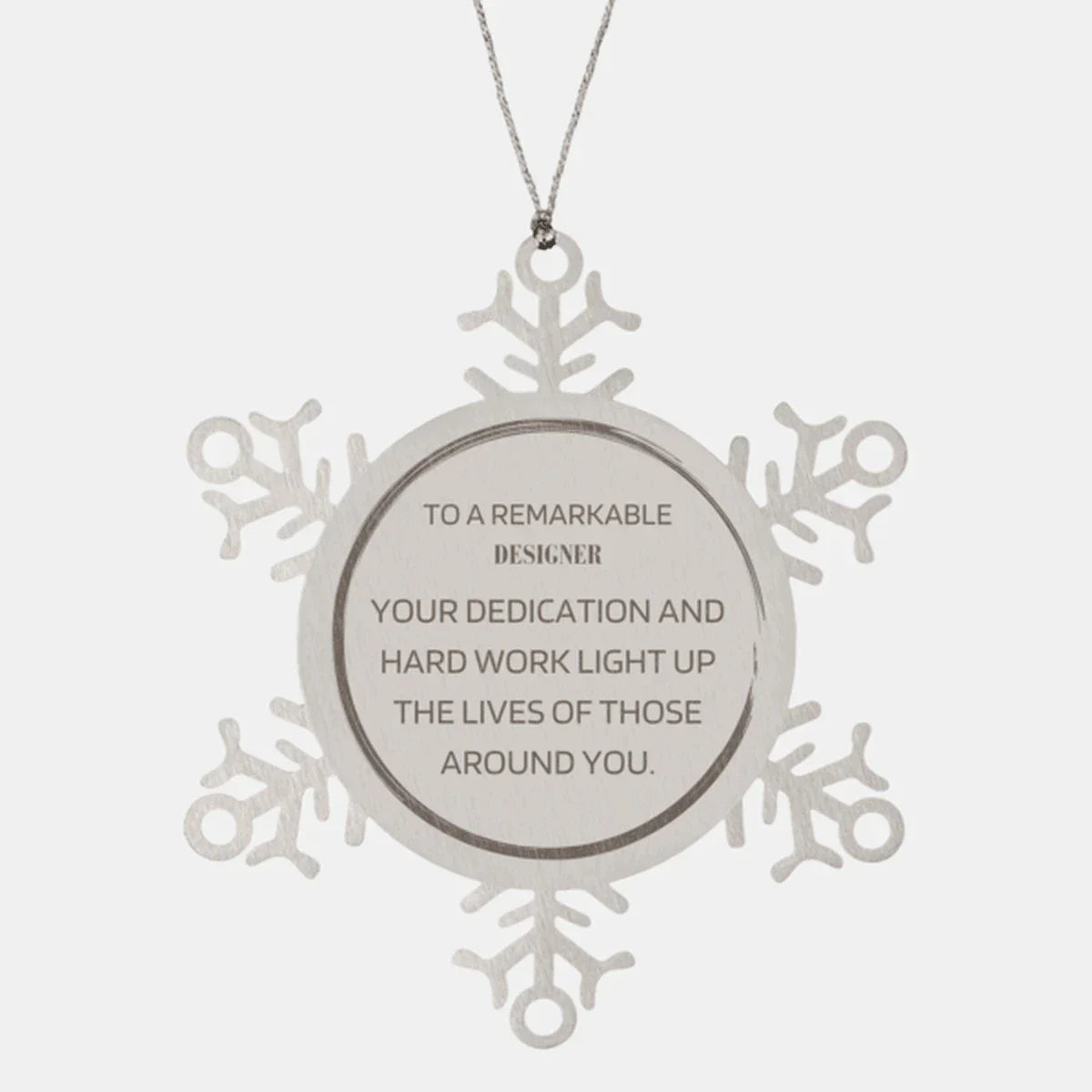Remarkable Designer Gifts, Your dedication and hard work, Inspirational Birthday Christmas Unique Snowflake Ornament For Designer, Coworkers, Men, Women, Friends