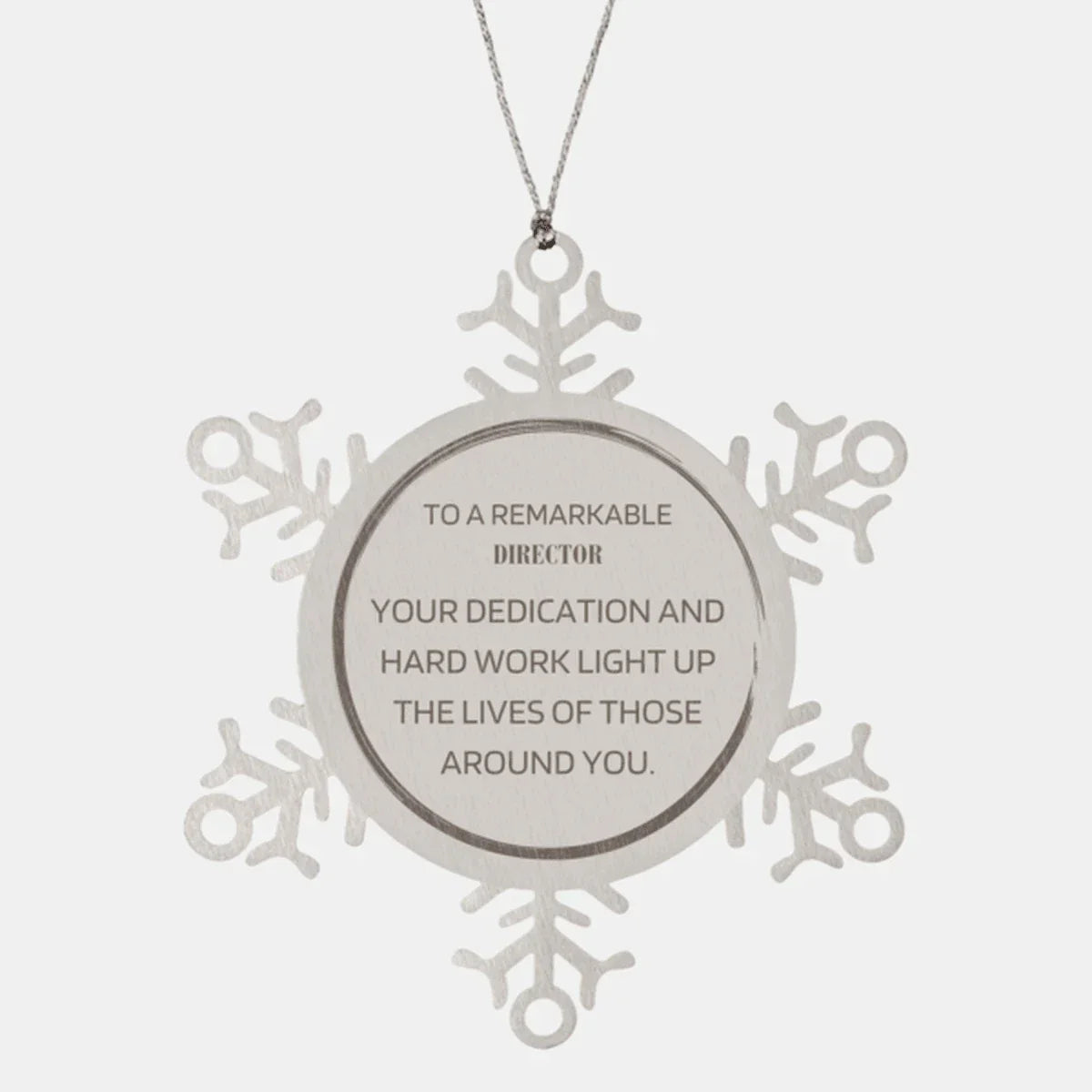 Remarkable Director Gifts, Your dedication and hard work, Inspirational Birthday Christmas Unique Snowflake Ornament For Director, Coworkers, Men, Women, Friends