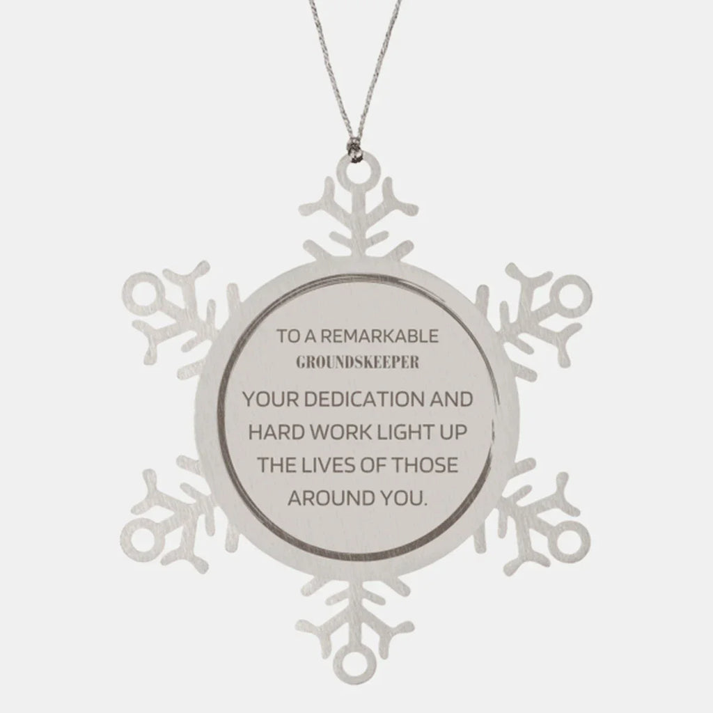 Remarkable Groundskeeper Gifts, Your dedication and hard work, Inspirational Birthday Christmas Unique Snowflake Ornament For Groundskeeper, Coworkers, Men, Women, Friends
