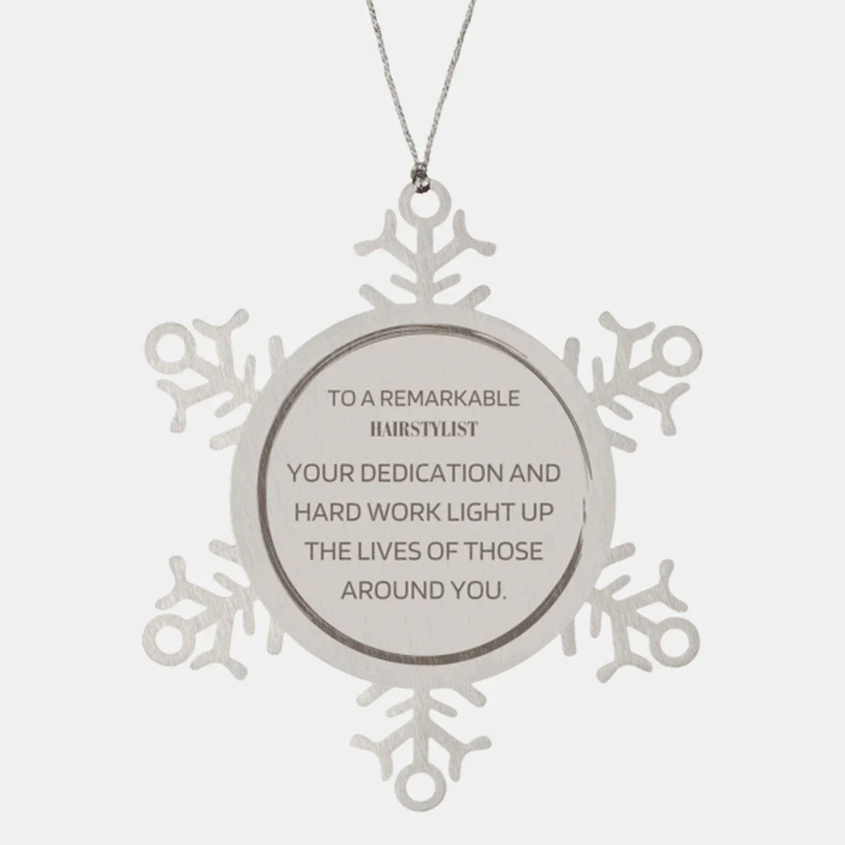 Remarkable Hairstylist Gifts, Your dedication and hard work, Inspirational Birthday Christmas Unique Snowflake Ornament For Hairstylist, Coworkers, Men, Women, Friends
