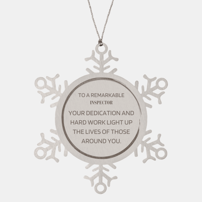 Remarkable Inspector Gifts, Your dedication and hard work, Inspirational Birthday Christmas Unique Snowflake Ornament For Inspector, Coworkers, Men, Women, Friends