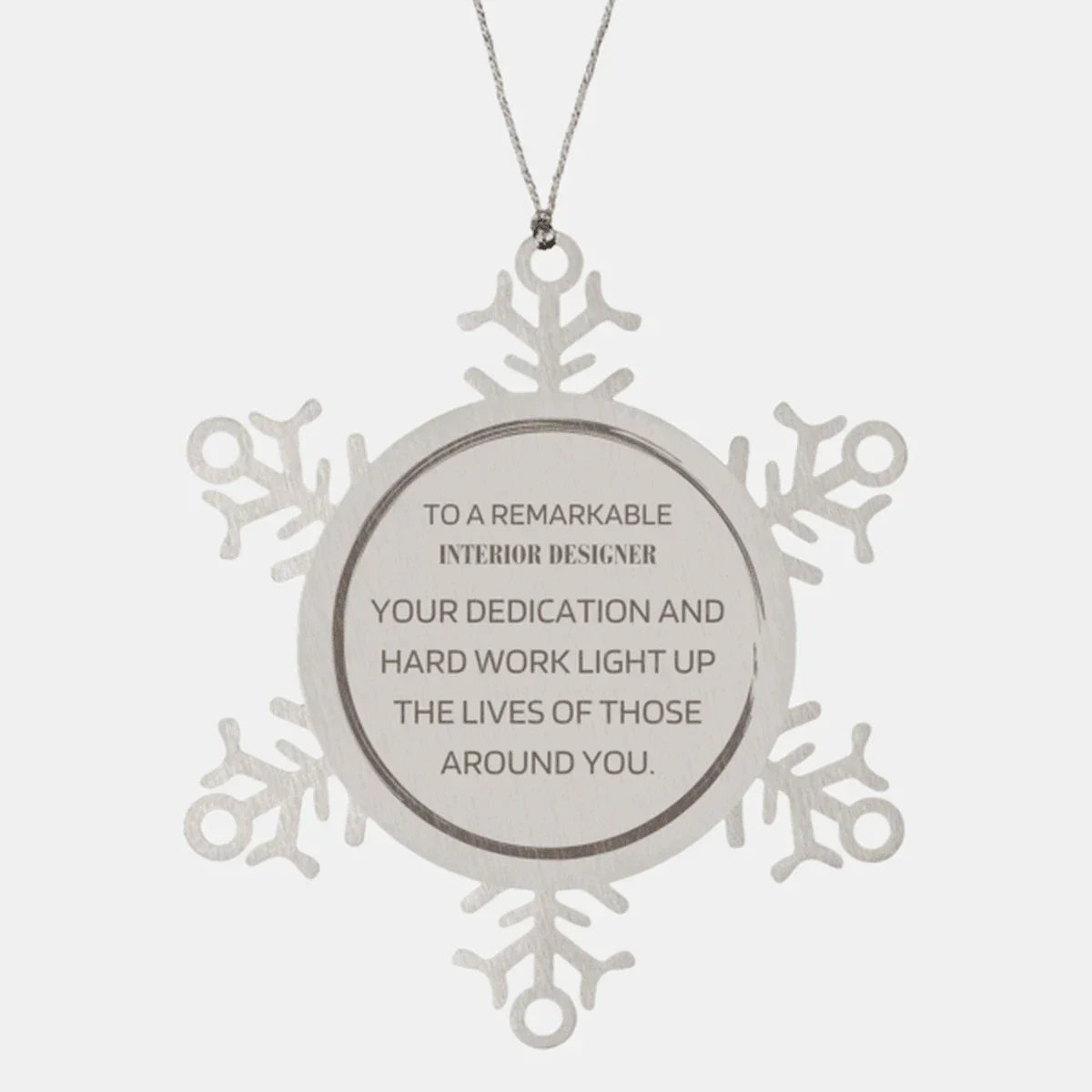 Remarkable Interior Designer Gifts, Your dedication and hard work, Inspirational Birthday Christmas Unique Snowflake Ornament For Interior Designer, Coworkers, Men, Women, Friends