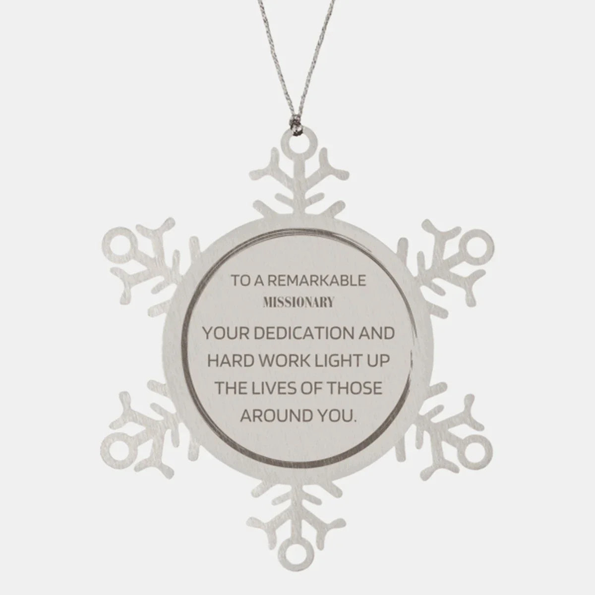 Remarkable Missionary Gifts, Your dedication and hard work, Inspirational Birthday Christmas Unique Snowflake Ornament For Missionary, Coworkers, Men, Women, Friends