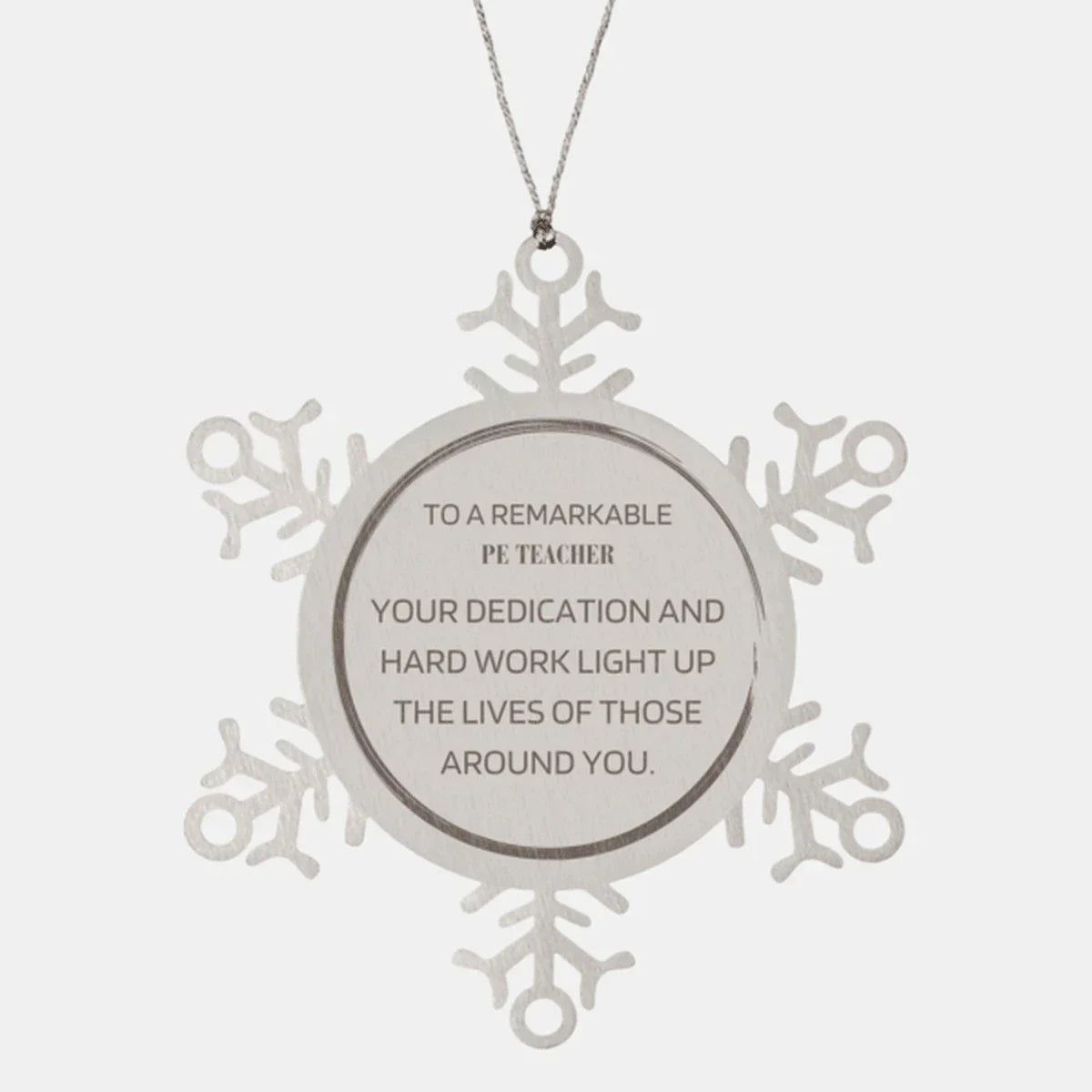 Remarkable PE Teacher Gifts, Your dedication and hard work, Inspirational Birthday Christmas Unique Snowflake Ornament For PE Teacher, Coworkers, Men, Women, Friends
