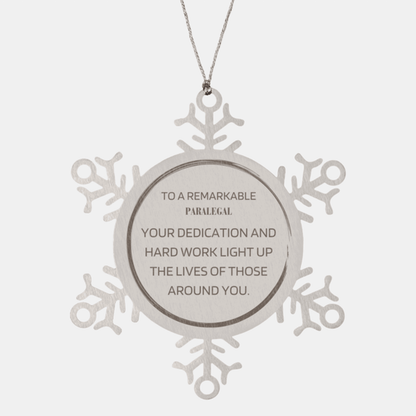 Remarkable Paralegal Gifts, Your dedication and hard work, Inspirational Birthday Christmas Unique Snowflake Ornament For Paralegal, Coworkers, Men, Women, Friends