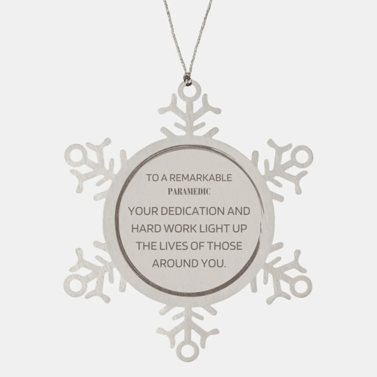 Remarkable Paramedic Gifts, Your dedication and hard work, Inspirational Birthday Christmas Unique Snowflake Ornament For Paramedic, Coworkers, Men, Women, Friends