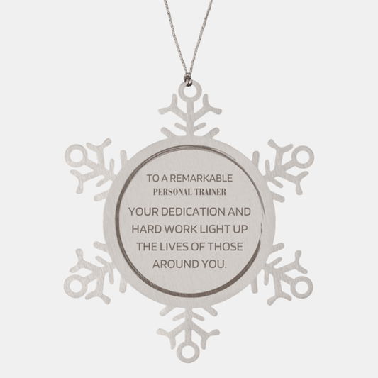 Remarkable Personal Trainer Gifts, Your dedication and hard work, Inspirational Birthday Christmas Unique Snowflake Ornament For Personal Trainer, Coworkers, Men, Women, Friends