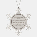 Remarkable Physician Gifts, Your dedication and hard work, Inspirational Birthday Christmas Unique Snowflake Ornament For Physician, Coworkers, Men, Women, Friends