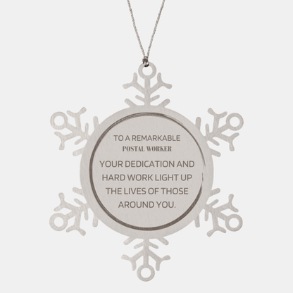 Remarkable Postal Worker Gifts, Your dedication and hard work, Inspirational Birthday Christmas Unique Snowflake Ornament For Postal Worker, Coworkers, Men, Women, Friends