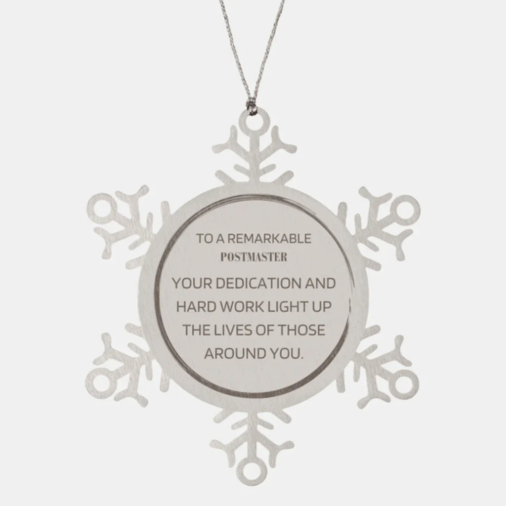Remarkable Postmaster Gifts, Your dedication and hard work, Inspirational Birthday Christmas Unique Snowflake Ornament For Postmaster, Coworkers, Men, Women, Friends