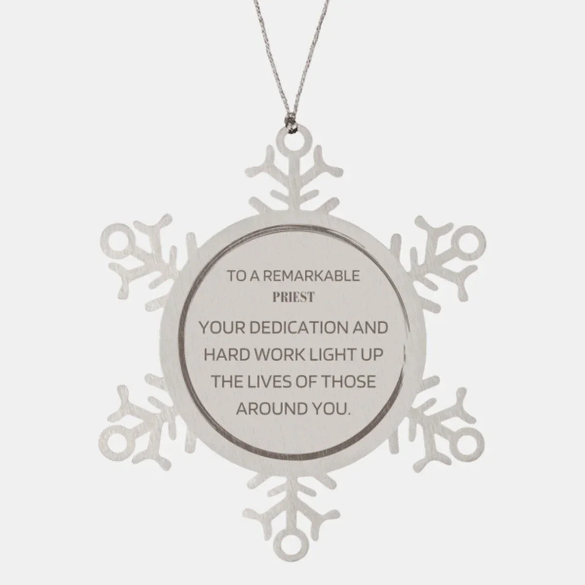 Remarkable Priest Gifts, Your dedication and hard work, Inspirational Birthday Christmas Unique Snowflake Ornament For Priest, Coworkers, Men, Women, Friends