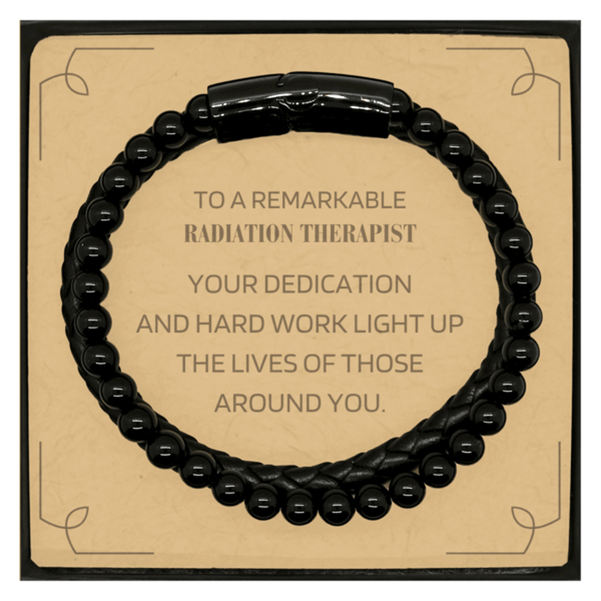 Remarkable Radiation Therapist Gifts, Your dedication and hard work, Inspirational Birthday Christmas Unique Stone Leather Bracelets For Radiation Therapist, Coworkers, Men, Women, Friends - Mallard Moon Gift Shop