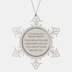 Remarkable Radiation Therapist Gifts, Your dedication and hard work, Inspirational Birthday Christmas Unique Snowflake Ornament For Radiation Therapist, Coworkers, Men, Women, Friends