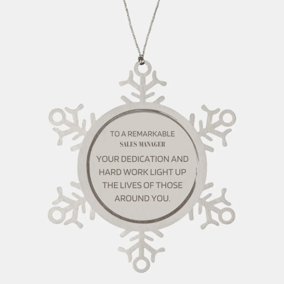 Remarkable Sales Manager Gifts, Your dedication and hard work, Inspirational Birthday Christmas Unique Snowflake Ornament For Sales Manager, Coworkers, Men, Women, Friends