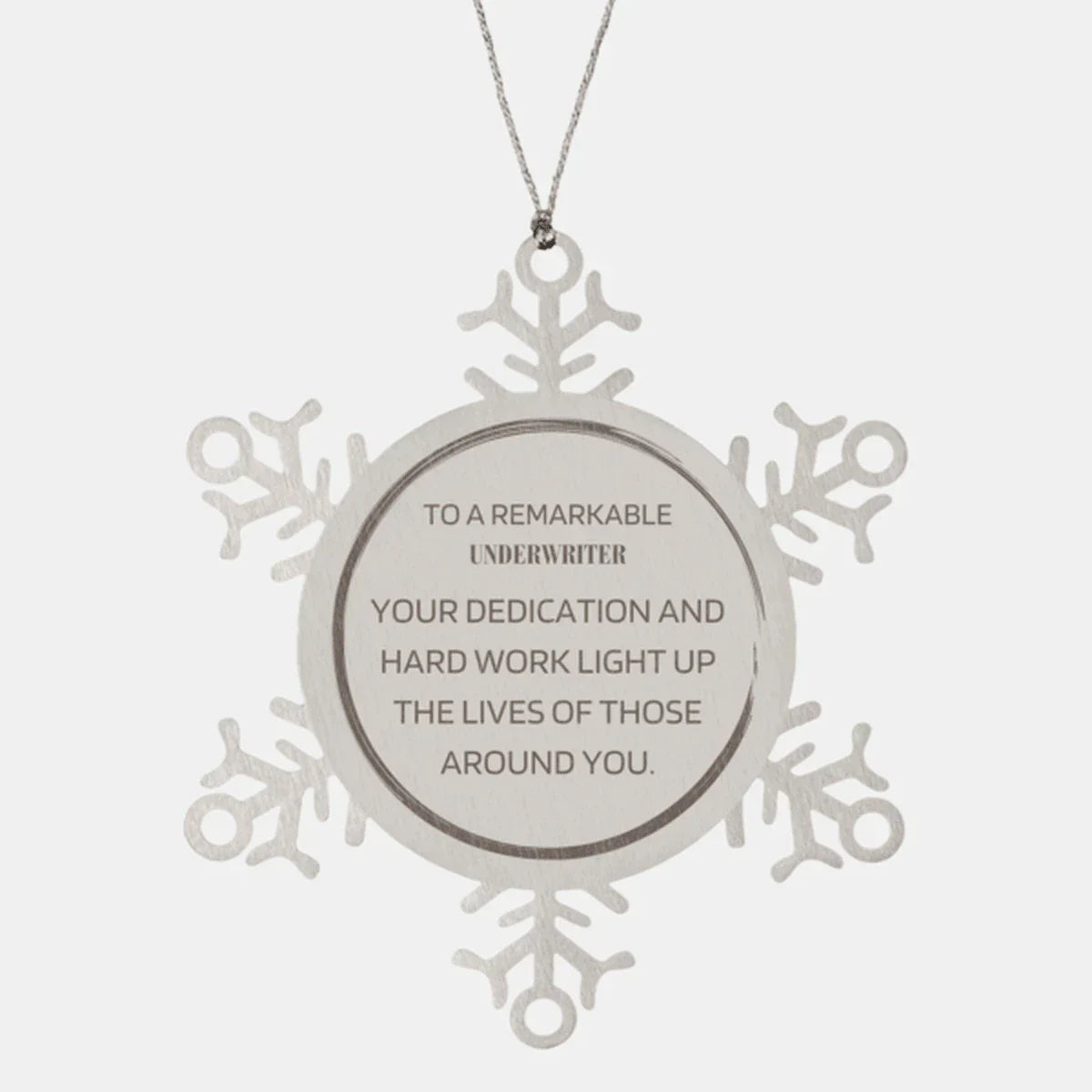 Remarkable Underwriter Gifts, Your dedication and hard work, Inspirational Birthday Christmas Unique Snowflake Ornament For Underwriter, Coworkers, Men, Women, Friends