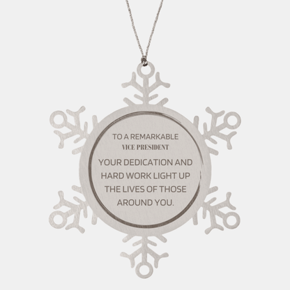 Remarkable Vice President Gifts, Your dedication and hard work, Inspirational Birthday Christmas Unique Snowflake Ornament For Vice President, Coworkers, Men, Women, Friends - Mallard Moon Gift Shop