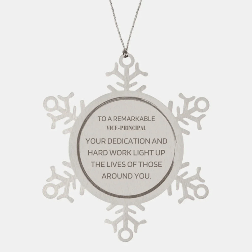 Remarkable Vice-principal Gifts, Your dedication and hard work, Inspirational Birthday Christmas Unique Snowflake Ornament For Vice-principal, Coworkers, Men, Women, Friends