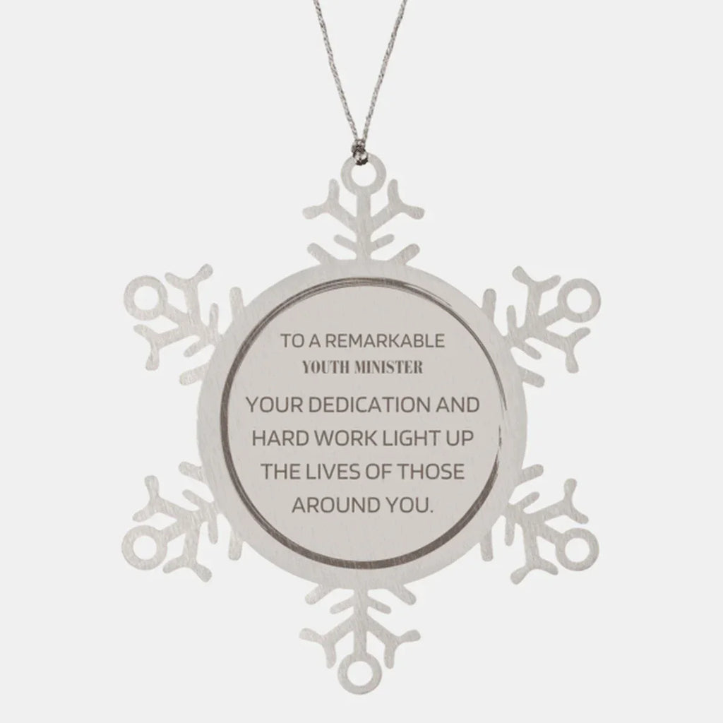 Remarkable Youth Minister Gifts, Your dedication and hard work, Inspirational Birthday Christmas Unique Snowflake Ornament For Youth Minister, Coworkers, Men, Women, Friends