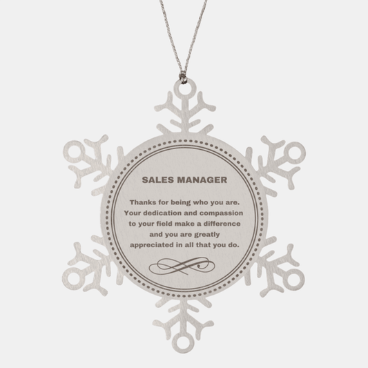 Sales Manager Snowflake Ornament - Thanks for being who you are - Birthday Christmas Jewelry Gifts Coworkers Colleague Boss