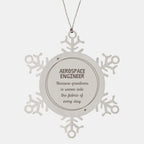 Sarcastic Aerospace Engineer Snowflake Ornament Gifts, Christmas Holiday Gifts for Aerospace Engineer Ornament, Aerospace Engineer: Because greatness is woven into the fabric