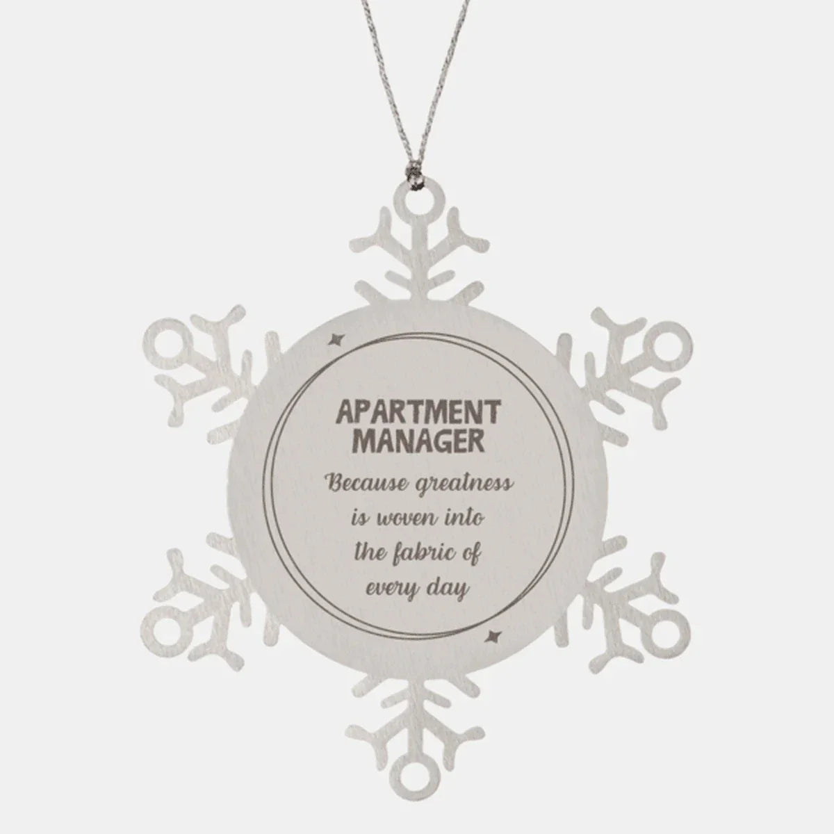 Sarcastic Apartment Manager Snowflake Ornament Gifts, Christmas Holiday Gifts for Apartment Manager Ornament, Apartment Manager: Because greatness is woven into the fabric