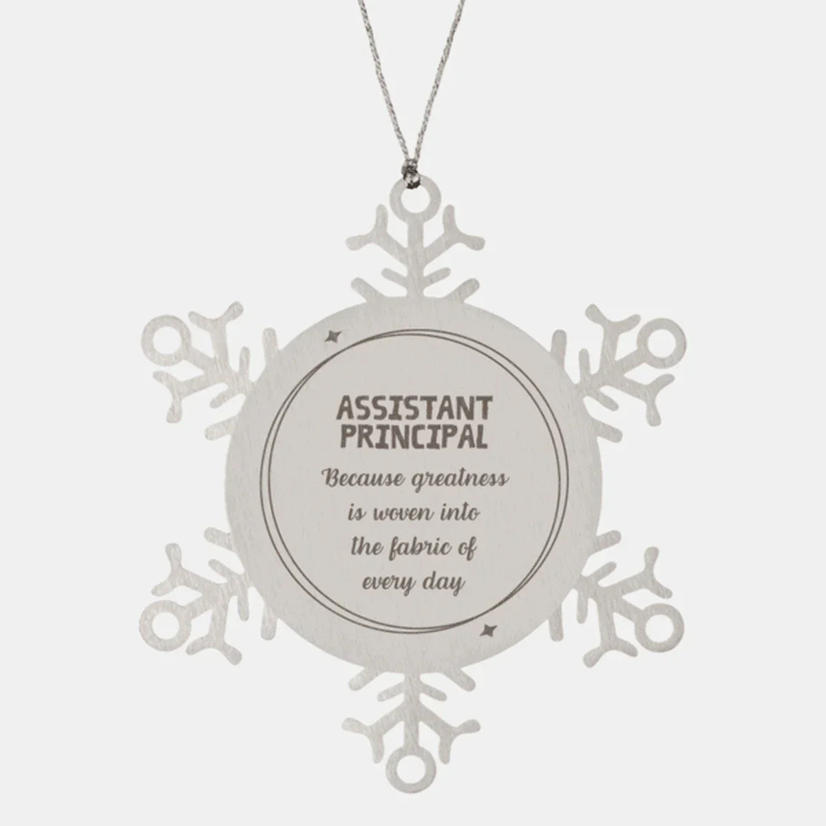 Sarcastic Assistant Principal Snowflake Ornament Gifts, Christmas Holiday Gifts for Assistant Principal Ornament, Assistant Principal: Because greatness is woven into the fabric