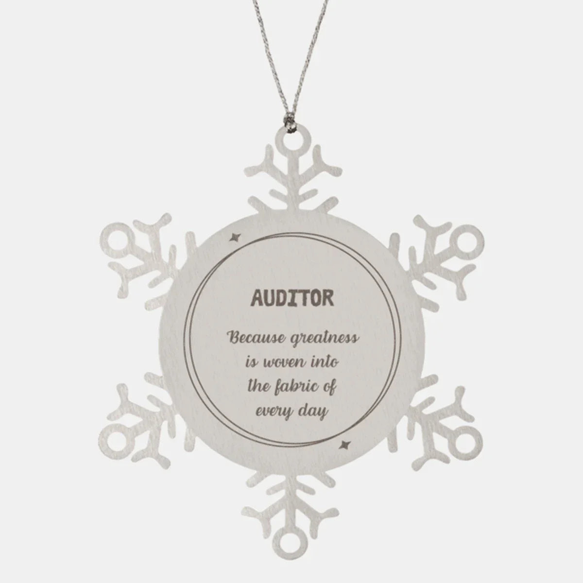Sarcastic Auditor Snowflake Ornament Gifts, Christmas Holiday Gifts for Auditor Ornament, Auditor: Because greatness is woven into the fabric