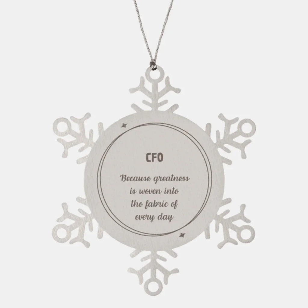 Sarcastic CFO Snowflake Ornament Gifts, Christmas Holiday Gifts for CFO Ornament, CFO: Because greatness is woven into the fabric