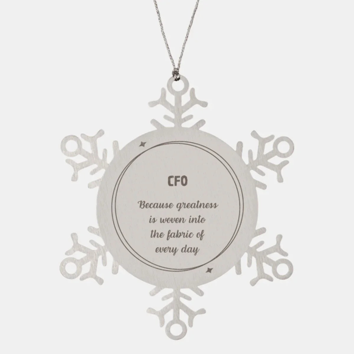 Sarcastic CFO Snowflake Ornament Gifts, Christmas Holiday Gifts for CFO Ornament, CFO: Because greatness is woven into the fabric