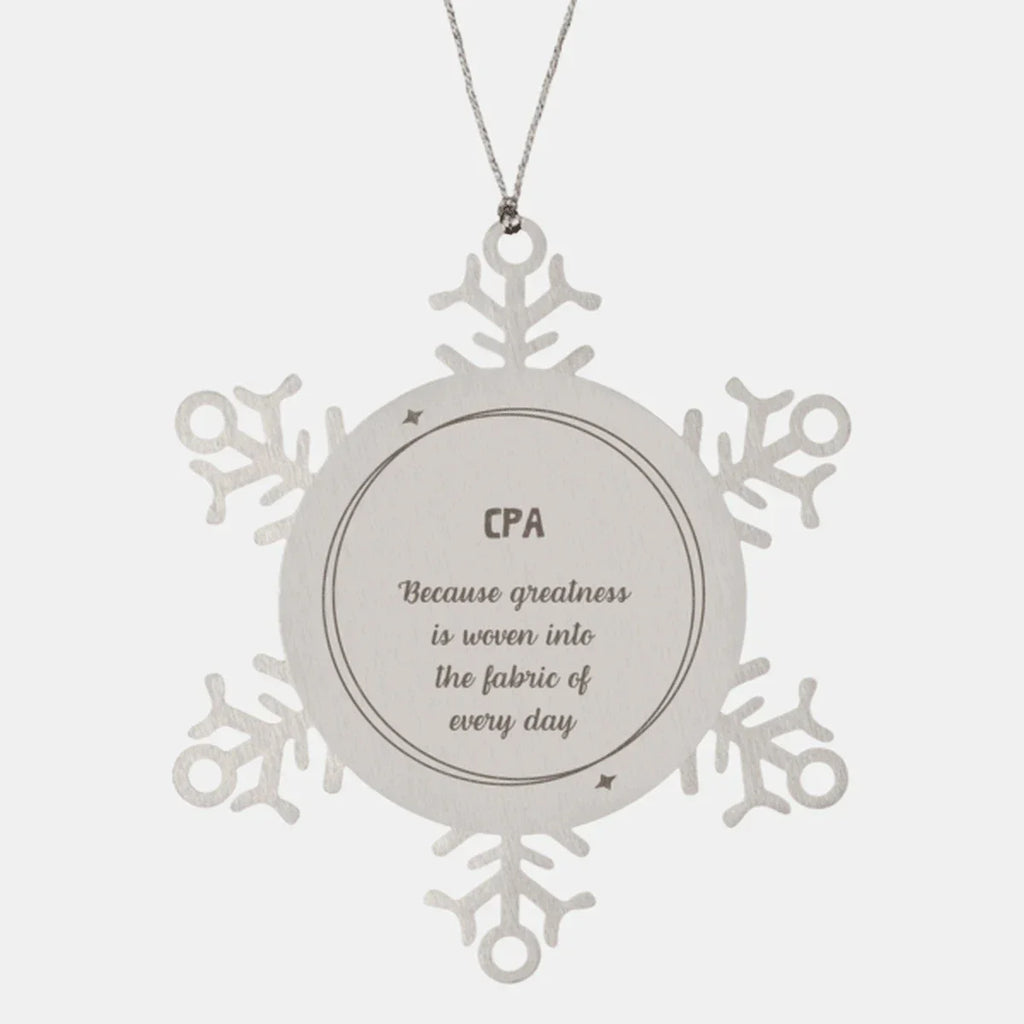 Sarcastic CPA Snowflake Ornament Gifts, Christmas Holiday Gifts for CPA Ornament, CPA: Because greatness is woven into the fabric