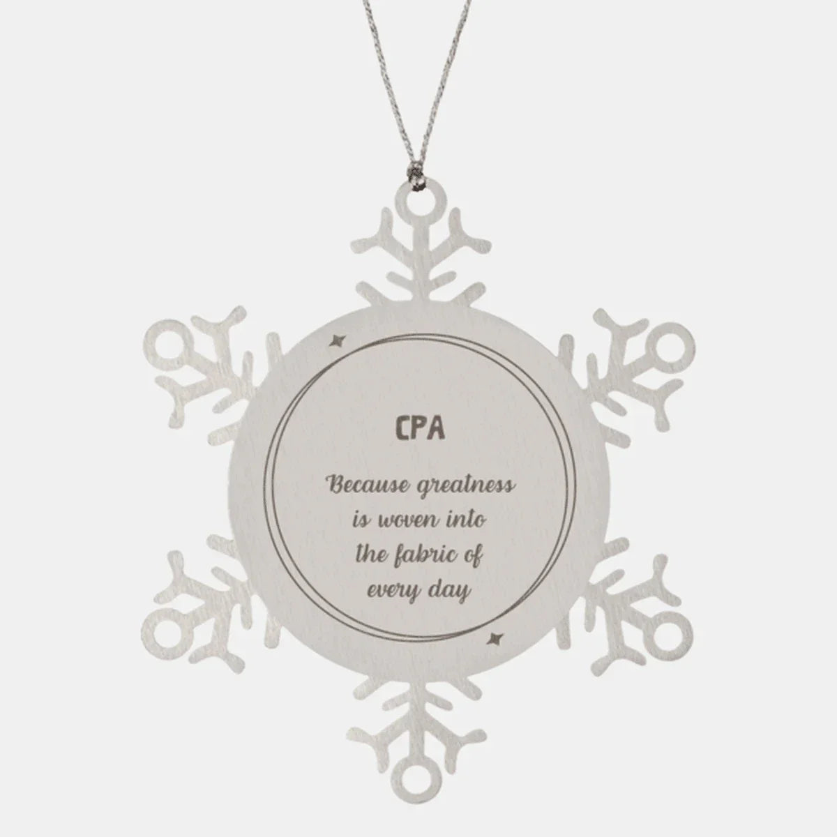 Sarcastic CPA Snowflake Ornament Gifts, Christmas Holiday Gifts for CPA Ornament, CPA: Because greatness is woven into the fabric