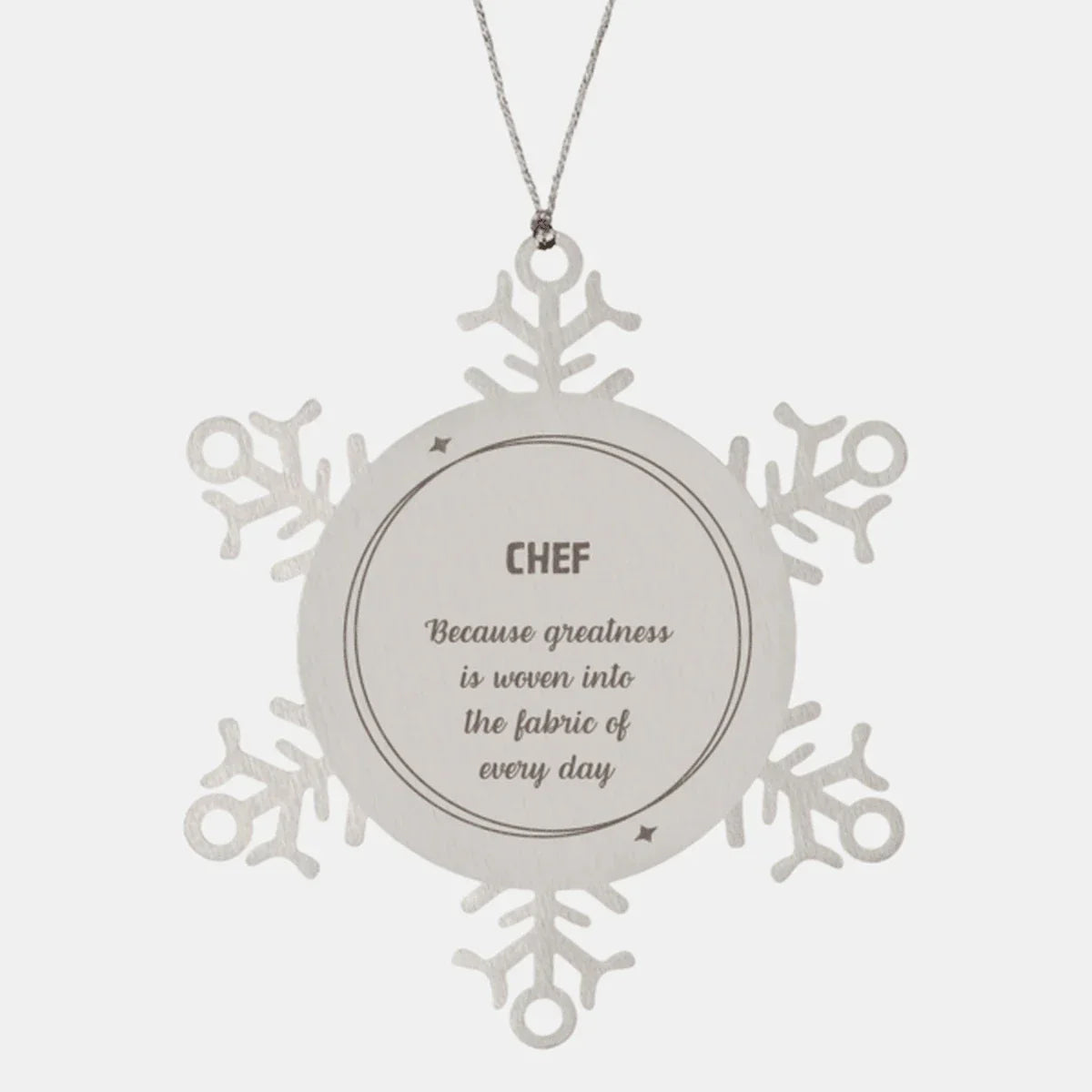 Sarcastic Chef Snowflake Ornament Gifts, Christmas Holiday Gifts for Chef Ornament, Chef: Because greatness is woven into the fabric