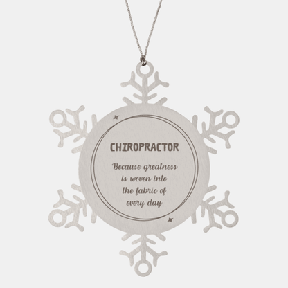 Sarcastic Chiropractor Snowflake Ornament Gifts, Christmas Holiday Gifts for Chiropractor Ornament, Chiropractor: Because greatness is woven into the fabric of every day, Coworkers, Friends