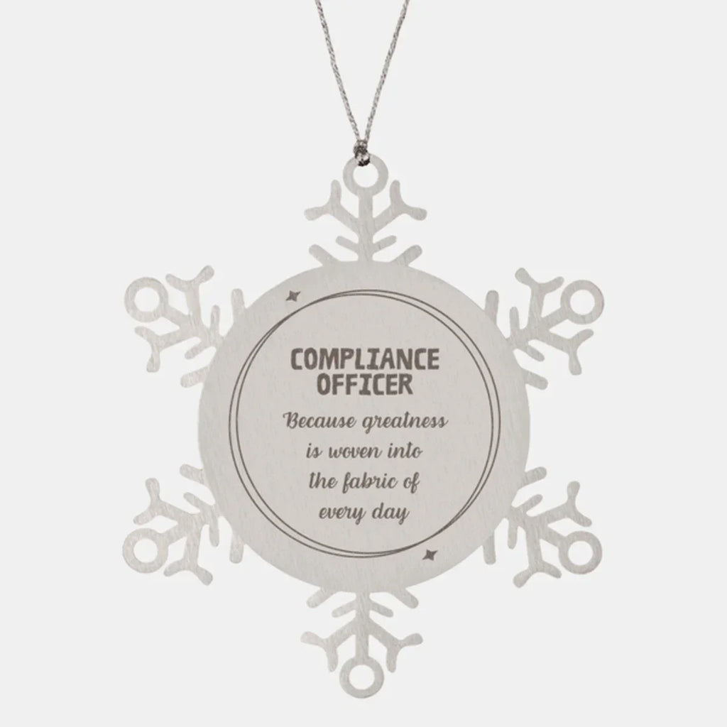 Sarcastic Compliance Officer Snowflake Ornament Gifts, Christmas Holiday Gifts for Compliance Officer Ornament, Compliance Officer: Because greatness is woven into the fabric